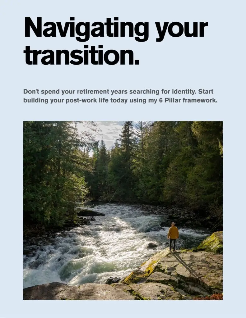 Living a meaningful retirement and navigating your post work identity.